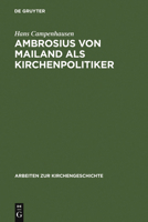 Ambrosius Von Mailand ALS Kirchenpolitiker 3111259501 Book Cover