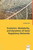 Evolution, Modularity, and Dynamics of Gene Regulatory Networks 3836494469 Book Cover