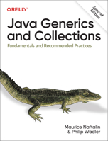 Java Generics and Collections: Fundamentals and Recommended Practices 1098136721 Book Cover