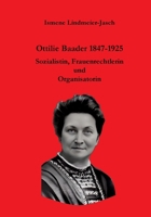 Ottilie Baader 1847-1925: Sozialistin, Frauenrechtlerin und Organisatorin im Kampf für die Rechte der Arbeiterinnen (German Edition) 3384936825 Book Cover