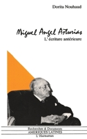 Miguel Angel Asturias: L'écriture antérieure (Recherches Et Documents Amériques Latines) (French Edition) 2738410073 Book Cover