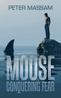 Moose Conquering Fear 1982286288 Book Cover