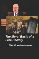 The Moral Basis of a Free Society B085DTVQ2D Book Cover