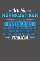 Ich bin H�rakustiker Ich l�se Probleme von denen du nicht weisst dass du sie hast auf eine Weise die du nicht verstehst: Wochenplaner ohne festes Datum - f�r ein ganzes Jahr 1081848634 Book Cover