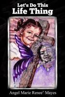 Let's Do This Life Thing 0692734430 Book Cover