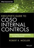 Executive's Guide to Coso Internal Controls: Understanding and Implementing the New Framework 1118626419 Book Cover
