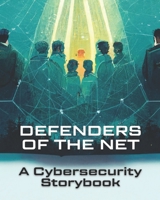 Defenders of the Net: A Cybersecurity Storybook B0C1HZYFJK Book Cover