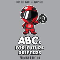 FD Edition ABCs For Future Drifters Alphabet Book (Baby Book, Children's Book, Toddler Book) 1733238840 Book Cover