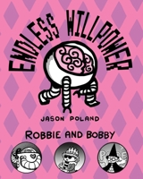 Robbie and Bobby - Endless Willpower 1495426130 Book Cover