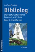 Bibliolog: Impulse Fur Gottesdienst, Gemeinde Und Schule. Band 1: Grundformen 3170218727 Book Cover
