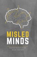 Misled Minds: Essential Revisions for the Modern Classroom 0985313412 Book Cover