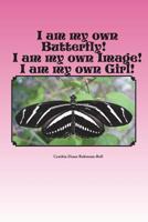 I Am My Own Butterfly: I Am My Own Image: I Am My Own Girl/Woman 172177436X Book Cover