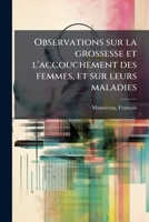 Observations sur la grossesse et l'accouchement des femmes, et sur leurs maladies 117330536X Book Cover