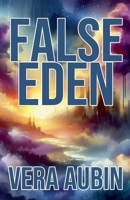 False Eden B0DQQYYJTT Book Cover