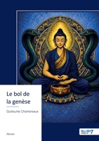 Le bol de la genèse (French Edition) B0H5VGJRVB Book Cover