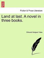 Land at last. A novel in three books. 9356579784 Book Cover