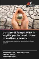 Utilizzo di fanghi WTP in argilla per la produzione di mattoni ceramici (Italian Edition) 620813384X Book Cover