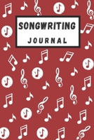 SongWriting Journal: Lined/Ruled Paper And Staff, Manuscript Paper For Notes, Lyrics And Music. For Musicians, Music Lovers, Students, Songwriting. Book Notebook Journal 120 Pages 6x9in 170036118X Book Cover