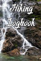Hiking Logbook: Record Routes, Gear, Reviews, Backpack Prep, Best Locations and Records of Hiking 1798613638 Book Cover
