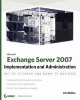 Microsoft Exchange Server 2007: Implementation and Administration 0470187417 Book Cover