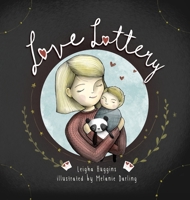 Love Lottery: Our Little Welcomed Wish Come True 1953177840 Book Cover