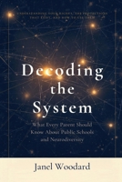 Decoding the System: What Every Parent Should Know About Public Schools and Neurodiversity B0GP6B8V2H Book Cover