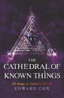 The Cathedral of Known Things 1473200342 Book Cover