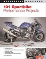 101 Sportbike Performance Projects (Motorbooks Workshop) 0760313318 Book Cover