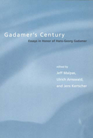 Gadamer's Century: Essays in Honor of Hans-Georg Gadamer (Studies in Contemporary German Social Thought) 0262632470 Book Cover