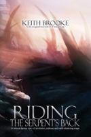 Riding the Serpent's Back 1500976466 Book Cover