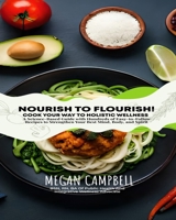 Nourish to Flourish: Cook Your Way to Holistic Wellness 2069105849 Book Cover