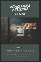 DONDE NACE LA VENGANZA (VENGANZA ZEDONIA) (Spanish Edition) B0F9YXLNR3 Book Cover