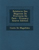 Relatorio Dos Negocios Da Provincia Do Pará 1293909173 Book Cover