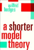 A Shorter Model Theory 0521587131 Book Cover