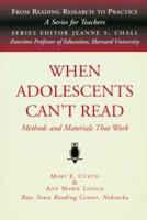 When Adolescents Can't Read: Methods and Materials That Work (From Reading Research to Practice, V. 1) 1571290699 Book Cover