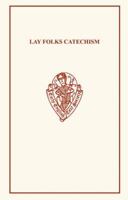 The Lay Folks' Catechism (Early English Text Society Original Series) 1015955029 Book Cover