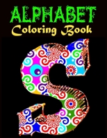 Alphabet Coloring Book: A Set of 26 Original, Hand-Drawn Letters.Stress Relieving, Relaxing Coloring Book For Grownups, Men, & Women. Moderate & Intricate One Sided Designs. B08GTL7444 Book Cover