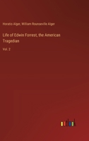 Life of Edwin Forrest, the American Tragedian: Vol. 2 3368911015 Book Cover