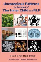 Unconscious Patterns in the Light of the Inner Child and Nlp 153756109X Book Cover
