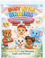 Busy Little Brains-Preschool Activity Book-Memory Fun!: Brain Skills that Sharpen Logic and Focus! B0GSZ1V937 Book Cover
