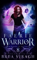 Faerie Warrior: A Slow Burn Paranormal Fantasy Academy Romance (Fae Academy for Halflings) B0H38Y9R7C Book Cover
