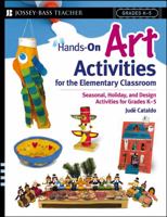 Hands-On Art Activities for the Elementary Classroom: Seasonal, Holiday, and Design Activities for Grades K-5 (Jossey-Bass Teacher) 0471563390 Book Cover