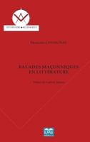 Balades maçonniques en littérature (Explorations Maçonniques) (French Edition) 2806631793 Book Cover