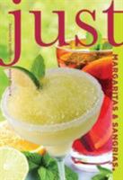 Just Margaritas and Sangrias: A Little Book of Liquid Sunshine 1599218984 Book Cover