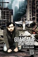 Guárdame, ¡por favor! 1522880372 Book Cover