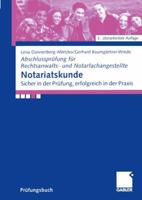 Notariatskunde: Sicher in Der Prufung, Erfolgreich in Der Praxis 3409314482 Book Cover