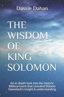 The Wisdom of King Solomon: An in-depth look into the historic Biblical event that revealed Shlomo Hamelech's insight & understanding B08QFG2ZH1 Book Cover