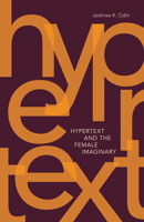 Hypertext and the Female Imaginary (Volume 31) 0816666709 Book Cover