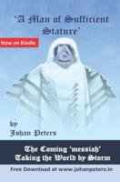 'A Man of Sufficient Stature': The Coming "messiah' Taking the World by Storm 1703020383 Book Cover