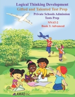 Gifted and Talented Test Prep. Private Schools Admission Test Prep. Book 3: Advanced (Gifted and Talented Test Prep. Private Schools Admission Test Prep. NNAT-2) B0874JXVN8 Book Cover